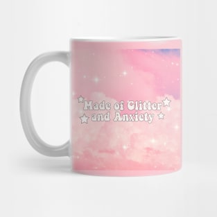 Made of Glitter and anxiety Mug